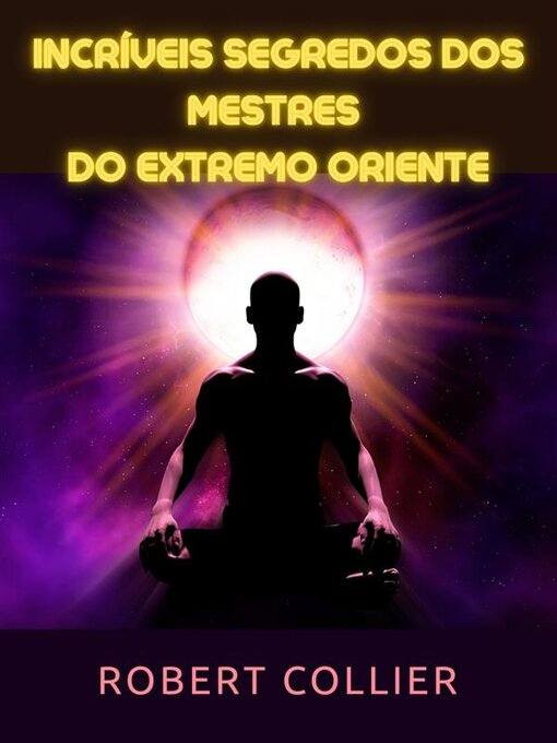 Title details for Incríveis segredos dos Mestres do Extremo Oriente (Traduzido) by Robert Collier - Available